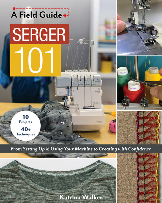 A Field Guide - Serger 101
