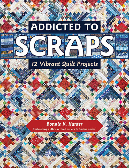 Addicted to Scraps by Bonnie Hunter