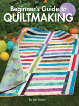 Beginners Guide to Quiltmaking by Jeri Simon