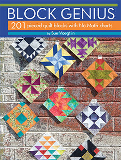Block Genius: 201 Pieced Quilt Blocks with No Match Charts by Sue Voegtlin