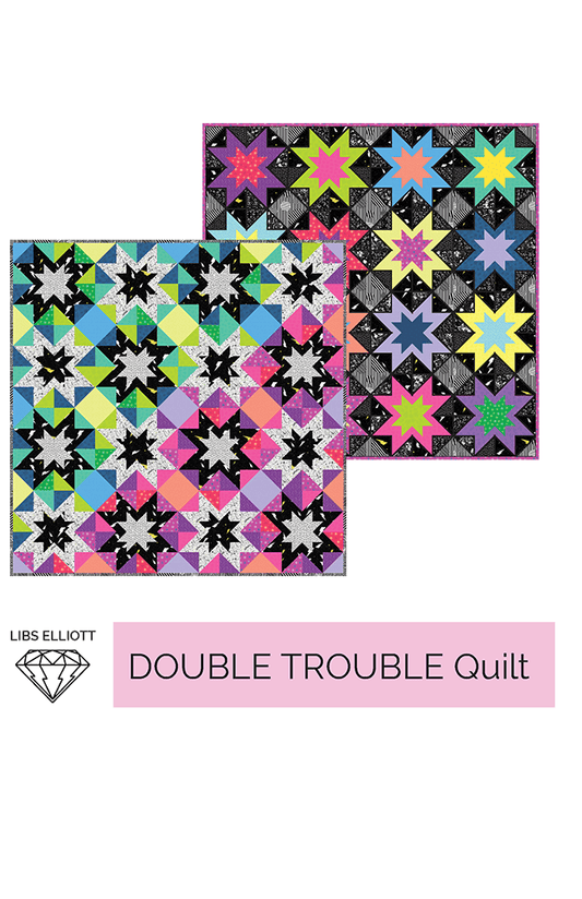 Double Trouble Quilt - Pattern - Libs Elliott