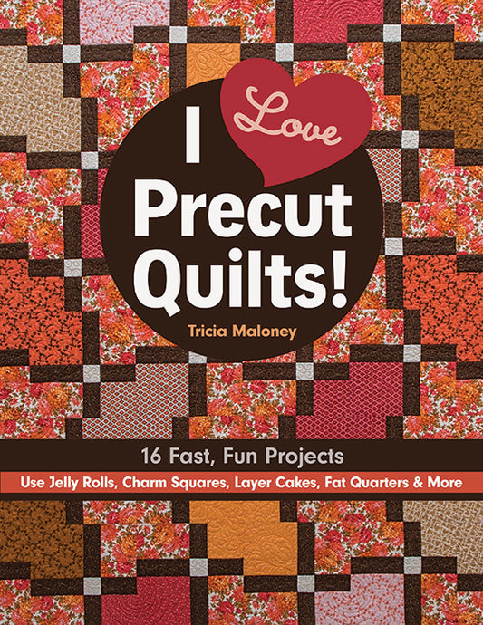 I Love Precuts Quilts