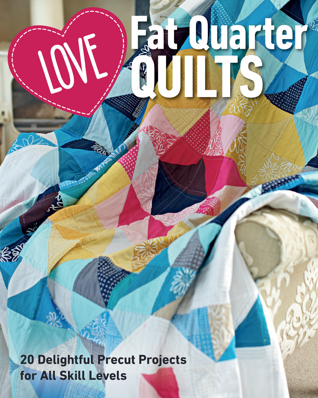 Love Fat Quarters Quilts - C&T