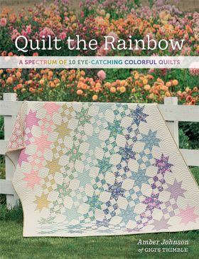 Quilt The Rainbow - Martingale Publishing
