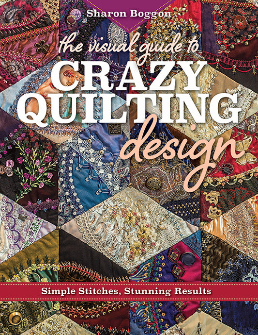 Visual Guide to Crazy Quilting