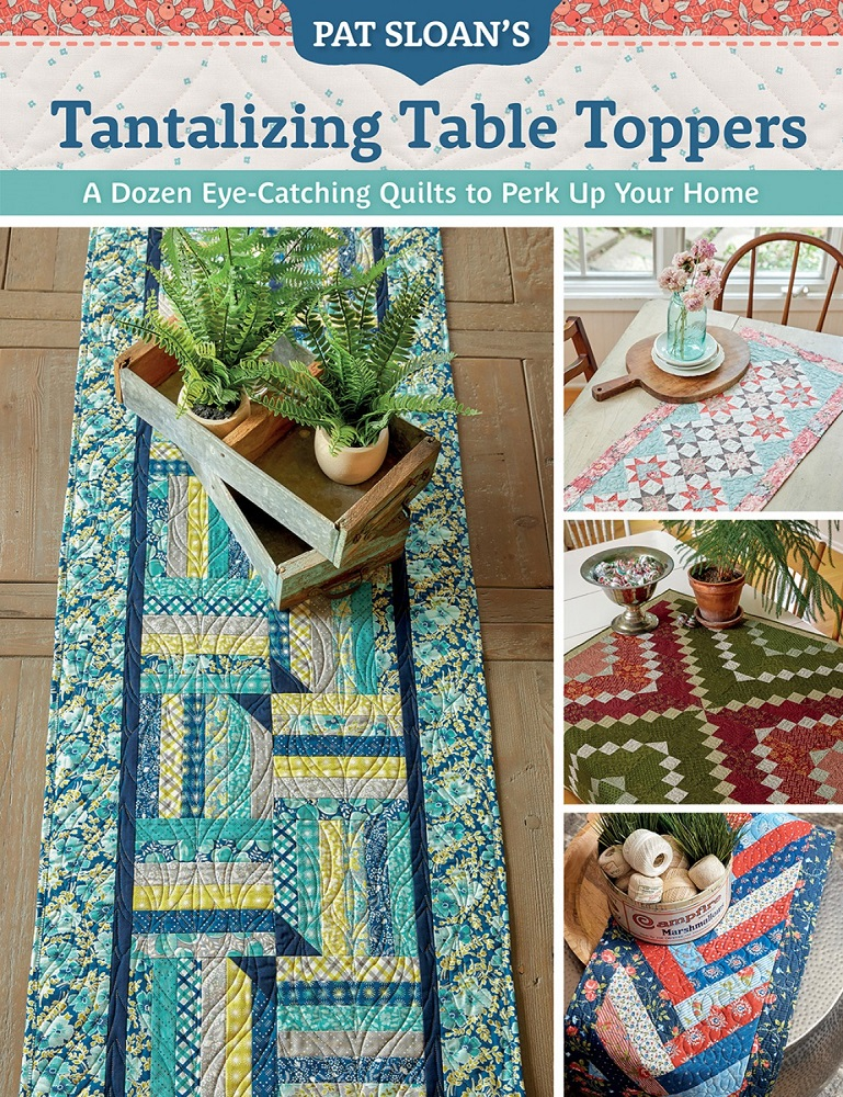 Pat Sloan's Tantalizing Table Toppers