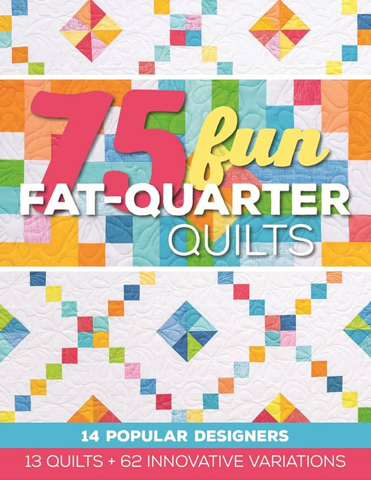 75 Fun Fat Quarter Quilts