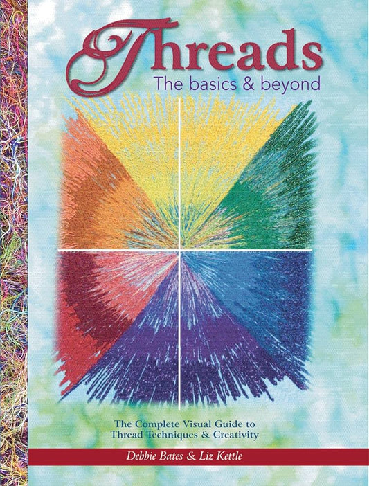 Thread: The Basics and Beyond by Deborah Bates & Liz Kettle