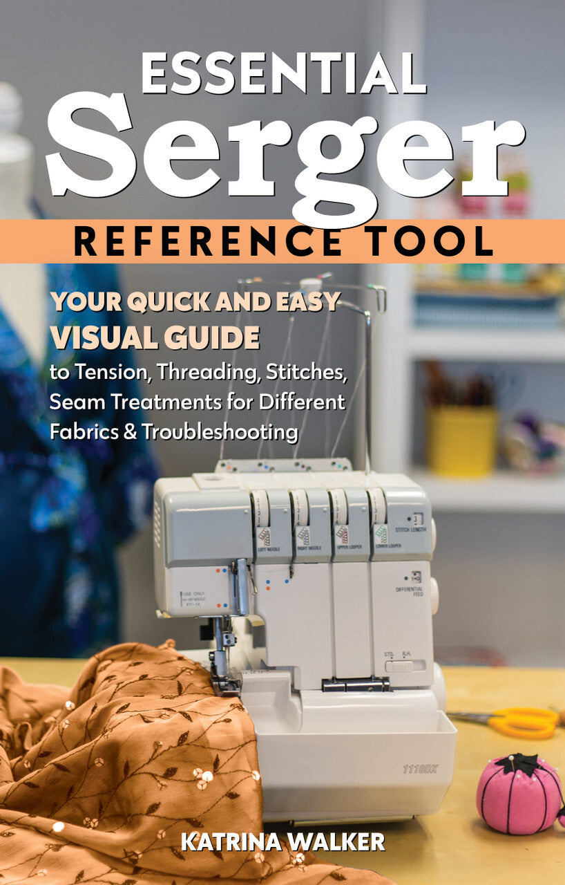 Essential Serger Reference Tool By Katrina Walker