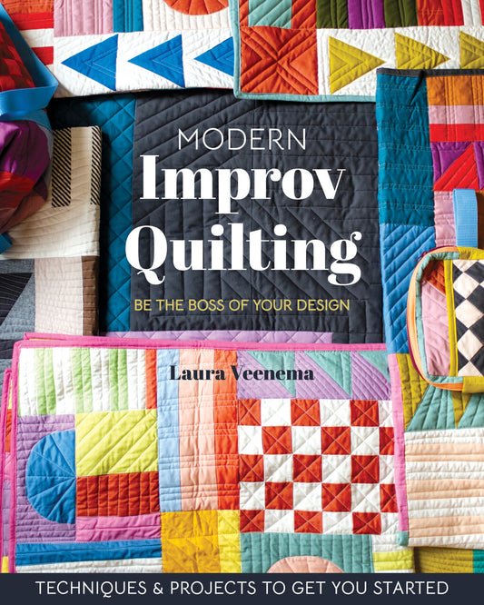 Modern Improv Quilting By Laura Veenema