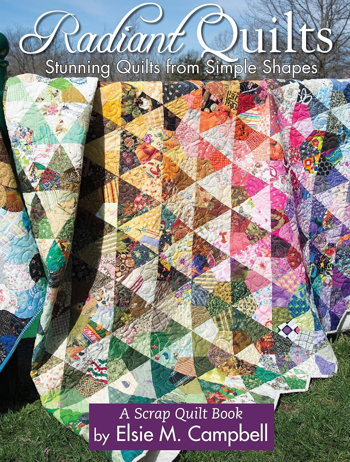 Radiant Quilts by Elsie M Campbell