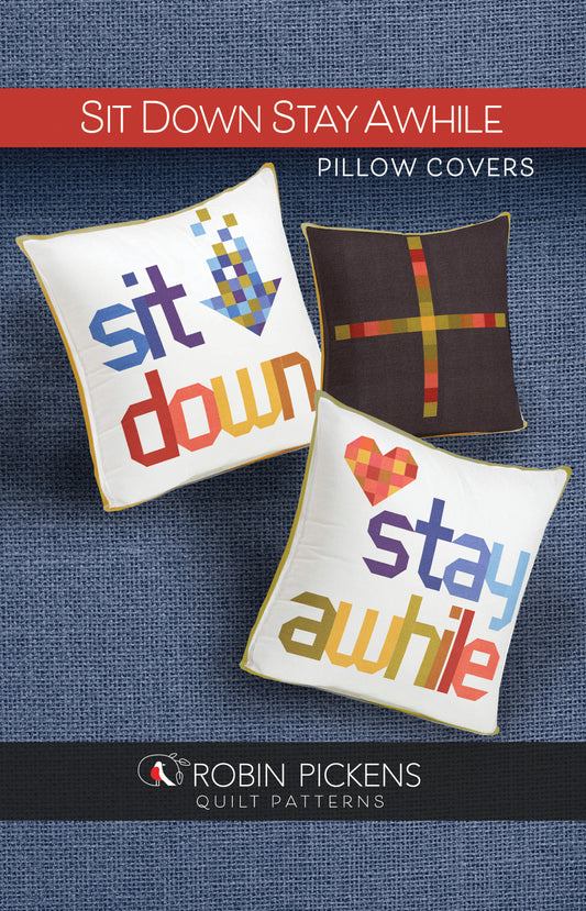 Sit Down Stay Awhile Pattern - Robin Pickens