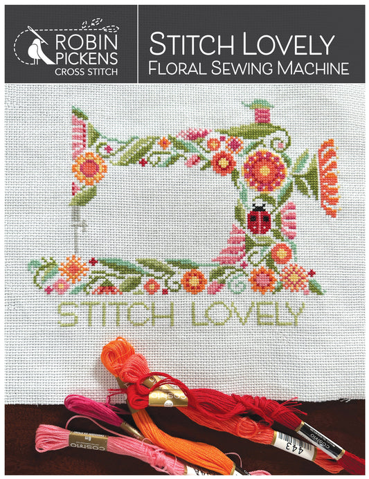 Stitch Lovely Floral Sewing Machine Cross Stitch Pattern - Robin Pickens