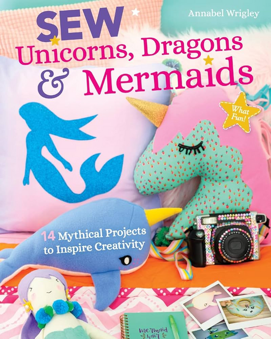Sew Unicorns Dragons & Mermaids