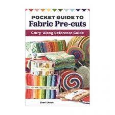 Pocket Guide To Pre-cut Fabrics